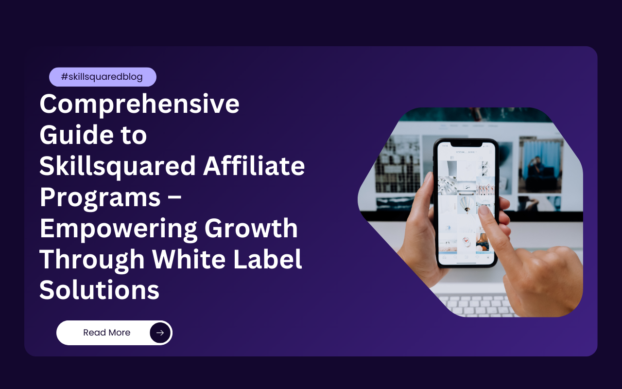 Skillsquared Affiliate Programs Overview: Boost Growth with White Label Solutions